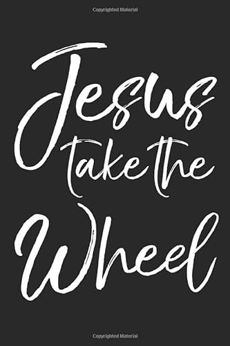 Imagen de archivo de Jesus Take the Wheel: Inspirational Christian Devotional Journal with Blank Pages a la venta por Revaluation Books