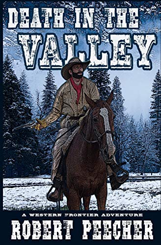 Beispielbild fr Death in the Valley: A Western Frontier Adventure (The Moses Calhoun Mountain Westerns) zum Verkauf von Red's Corner LLC