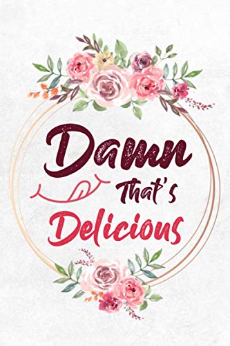 Beispielbild fr Damn That's Delicious | Recipe Cookbook | Blank Recipe Journal: Your Own Cookbooks for Serious Bakers and Cooks: 100 Pages 6"x9" Notebook zum Verkauf von Revaluation Books