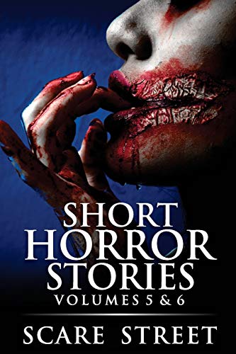 Stock image for Short Horror Stories Volumes 5 & 6: Scary Ghosts, Monsters, Demons, and Hauntings for sale by Lucky's Textbooks