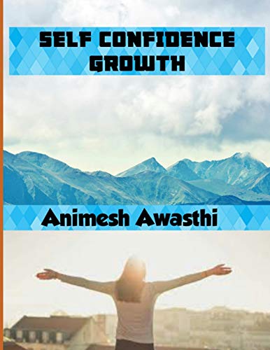 9781652515951: Self Confidence Growth: Boon for humans
