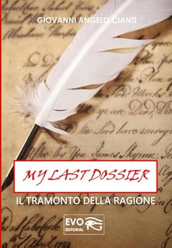 Stock image for MY LAST DOSSIER: Il tramonto della ragione for sale by Revaluation Books