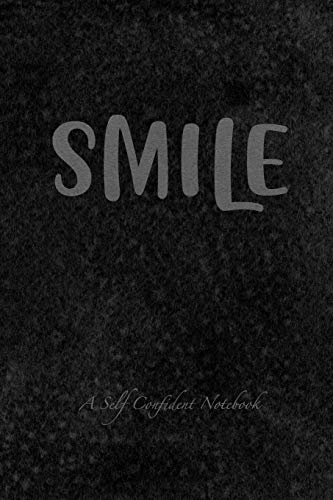 Imagen de archivo de A Self Confident Notebook - Smile: An inspirational and confidence boosting journal for teens, women and men a la venta por Revaluation Books