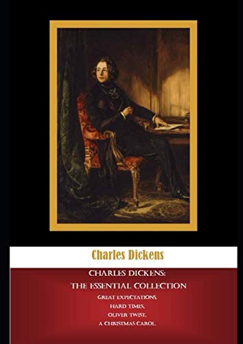 Stock image for Charles Dickens: The Essential Collection: Great Expectations, Hard Times, Oliver Twist, A Christmas Carol. for sale by Revaluation Books