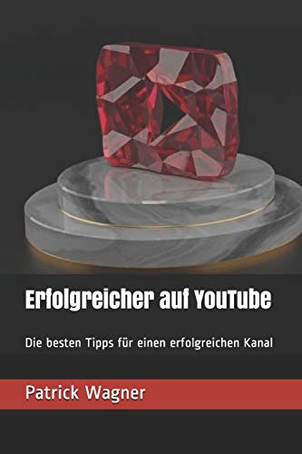 Stock image for Erfolgreicher auf YouTube: Die besten Tipps fr einen erfolgreichen Kanal (German Edition) for sale by Lucky's Textbooks