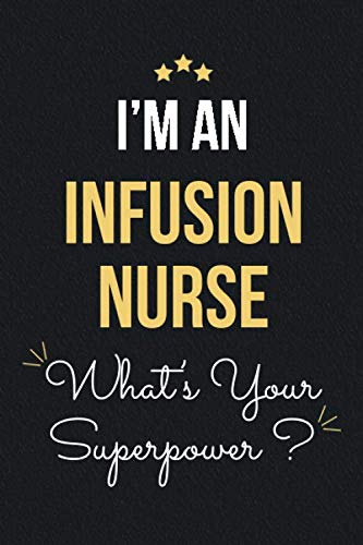 Stock image for I'm An Infusion Nurse What's Your Superpower: Blank Lined Journal Notebook/Journal infusion nurse Gifts for sale by Revaluation Books