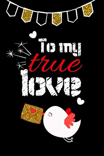 Stock image for to my true love the best cute and romantic gift for lovers on valentine's day to express feelings with birds and letters: Journal with blank Lined . taking and jotting down ideas and thoughts for sale by Revaluation Books