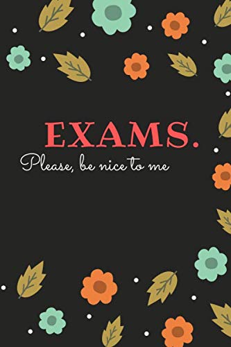 Imagen de archivo de Exams. please, be nice to me: Blank Lined Notebook 6x9 Ruled 110 pages a la venta por Revaluation Books