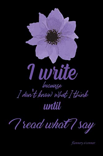 Imagen de archivo de I write because I don't know what I think until I read what I say: 6x9 blank, Ruled Paper For Writing Journal Diary, Notebook (Deep Quotes) a la venta por Revaluation Books
