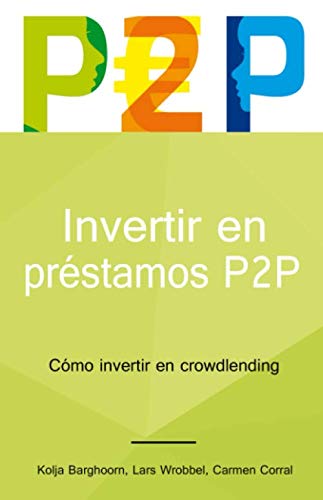 Stock image for Invertir en prstamos P2P: Cmo invertir en crowdlending for sale by Revaluation Books