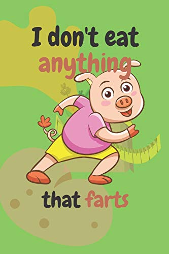 9781652871385: I Don't Eat Anything That Farts: Notebook for Vegetarians