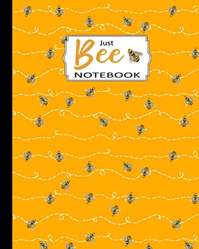 Imagen de archivo de Just Bee Notebook: College Ruled, 100 Pages: Bee Themed Notebook, Journal, Composition Book for Work, School, Home for Bee Lovers a la venta por Revaluation Books