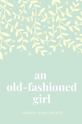 Beispielbild fr An Old-Fashioned Girl zum Verkauf von AwesomeBooks
