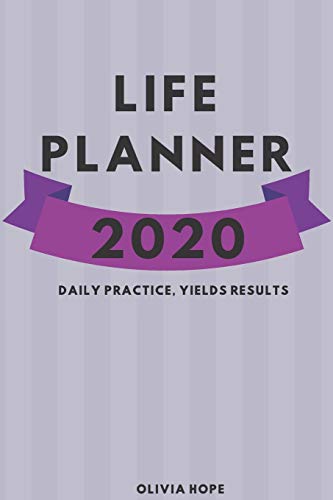Stock image for Life Planner 2020 | 6 x 9 | 110 pages: Daily Practice, Yields Results for sale by Revaluation Books