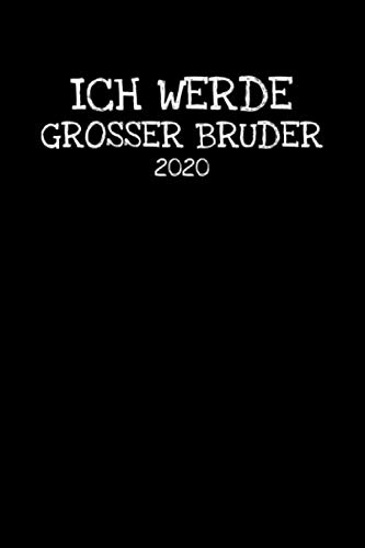 9781653070602: Ich Werde Grosser Bruder 2020: Notizbuch Journal Tagebuch 100 linierte Seiten | 6x9 Zoll (ca. DIN A5)