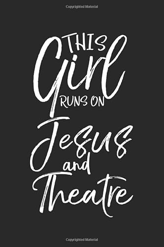 Stock image for This Girl Runs on Jesus and Theatre: Inspirational Christian Devotional Journal with Blank Pages for sale by Revaluation Books