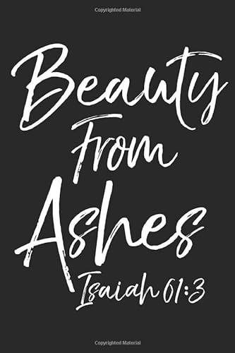 Beispielbild fr Beauty from Ashes - Isaiah 61:3: Inspirational Christian Devotional Journal with Blank Pages zum Verkauf von Revaluation Books