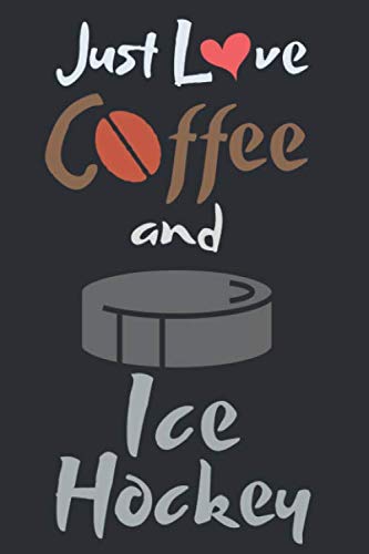 Stock image for coffee and ice hockey notebook:Just love coffee and ice hockey journal: coffee and ice hockey notebook 110 Pages Soft and Matte Cover ( 6 x 9 inches ) for sale by Revaluation Books
