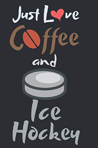 Stock image for coffee and ice hockey notebook:Just love coffee and ice hockey journal: coffee and ice hockey notebook 110 Pages Soft and Matte Cover ( 6 x 9 inches ) for sale by Revaluation Books
