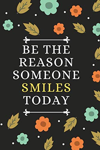 Imagen de archivo de be the reason someone smiles today: Blank Lined Notebook 6x9 Ruled 110 pages a la venta por Revaluation Books