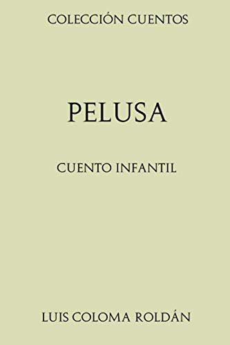 Stock image for Coleccin Cuentos. Pelusa: Cuento infantil for sale by Revaluation Books