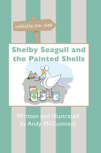 Beispielbild fr Shelby Seagull and the Painted Shells (Whistle-On-Sea) zum Verkauf von WorldofBooks