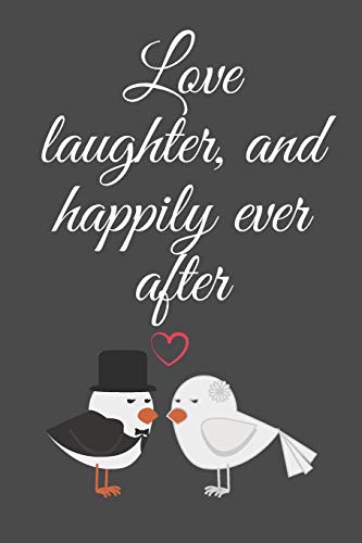 Stock image for love laughter, and happily ever after: Small Bride Journal for Notes, Thoughts, Ideas, Reminders, Lists to do, Planning, Funny Bride-to-Be or Engagement Gift for sale by Revaluation Books