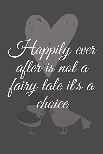Stock image for Happily ever after is not a fairy tale it's a choice: Small Bride Journal for Notes, Thoughts, Ideas, Reminders, Lists to do, Planning, Funny Bride-to-Be or Engagement Gift for sale by Revaluation Books