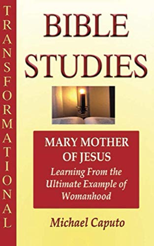 Stock image for Mary, Mother of Jesus: Learning From the Ultimate Example of Womanhood (Transformational Bible Studies) for sale by Revaluation Books