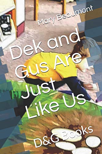 Stock image for Dek and Gus Are Just Like Us: D&G Books for sale by Revaluation Books