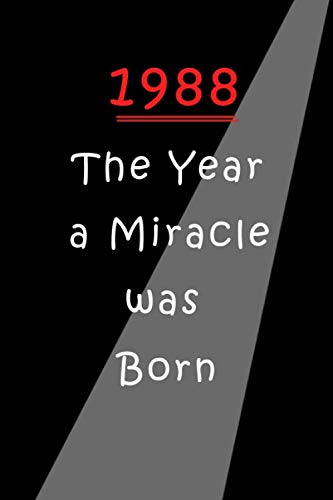 Stock image for 1988 The Year a Miracle was Born: Lined Notebook / Journal Gift, 120 Pages, 6x9, Soft Cover, Matte Finish, Great Gift Gift Diary Fun gift for . present for a friend or a family member. for sale by Revaluation Books