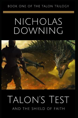 Beispielbild fr Talon's Test and the Shield of Faith (The Talon Trilogy - Christian Science Fiction & Fantasy Series) zum Verkauf von Irish Booksellers