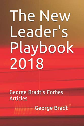 Imagen de archivo de The New Leader's Playbook 2018: George Bradt's Forbes Articles a la venta por Revaluation Books