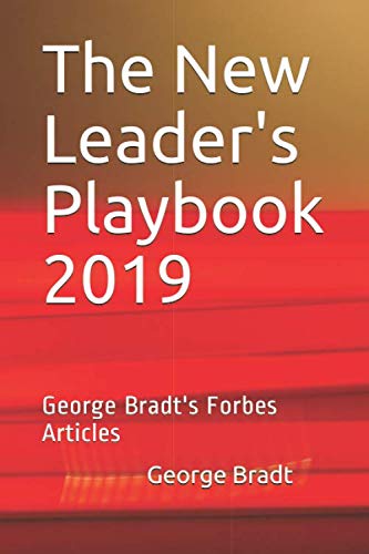 Imagen de archivo de The New Leader's Playbook 2019: George Bradt's Forbes Articles a la venta por Revaluation Books