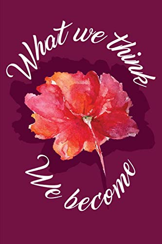 Imagen de archivo de What We Think We Become: 6x9 blank, Ruled Paper For Writing Journal Diary, Notebook (Deep Quotes) a la venta por Revaluation Books