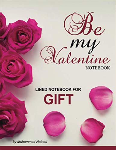 Imagen de archivo de Lined Notebook for Gift   Be my Valentine Notebook: Happy Valentine s Day Journal (Nabeel Journals and Notebooks) a la venta por Revaluation Books