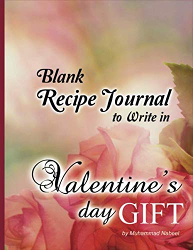 Imagen de archivo de Valentine s Day Gift   Blank Recipe Journal to write in: Happy Valentine s Day notebook (Nabeel Journals and Notebooks) a la venta por Revaluation Books