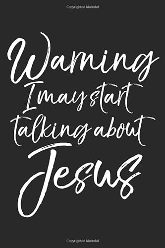 Stock image for Warning I May Start Talking about Jesus: Inspirational Christian Devotional Journal with Blank Pages for sale by Revaluation Books