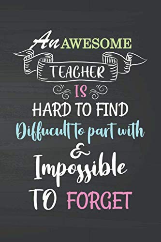 Stock image for Teacher Notebook: An Awesome Teacher Is ~ Journal or Planner for Teacher.: Great Gift for Teacher Thank You/Appreciation/Retirement/Year End (Inspirational Notebooks for Teachers) for sale by SecondSale