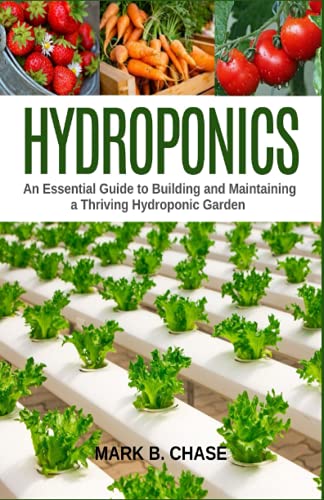 Immagine dell'editore per Hydroponics: An Essential Guide to Building and Maintaining a Thriving Hydroponic Garden venduto da Ria Christie Collections