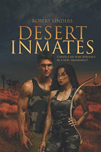 Stock image for Desert Inmates: could a six year sentence be a new begining? for sale by Revaluation Books