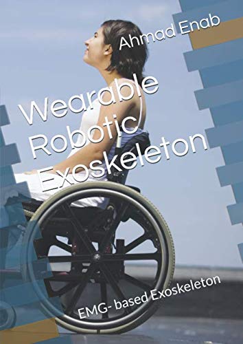 Stock image for Wearable Robotic Exoskeleton: EMG- based Exoskeleton for sale by Revaluation Books