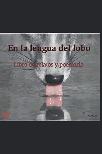 Stock image for En la lengua del lobo: Libro de relatos y poemario for sale by Revaluation Books