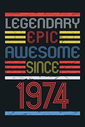 Beispielbild fr Legendary Epic Awesome since 1974: lined notebook / journal (6x9) to offer as 46th Birthday Gift Idea for Women And Men anniversary,with a thank you note zum Verkauf von medimops