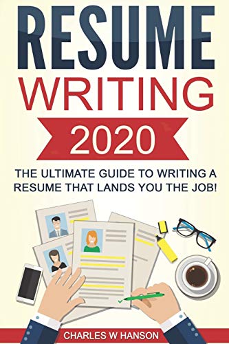 9781653748204: Resume: Writing 2020 The Ultimate Guide to Writing a Resume that Lands YOU the Job!