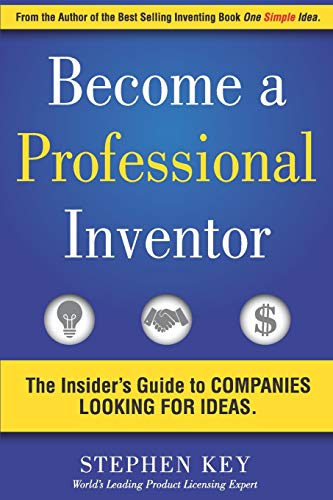 Beispielbild fr Become a Professional Inventor: The Insider's Guide to Companies Looking for Ideas zum Verkauf von WorldofBooks