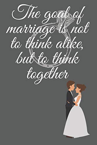 Stock image for the goal of marriage is not to think alike, but to think together: Small Bride Journal for Notes, Thoughts, Ideas, Reminders, Lists to do, Planning, Funny Bride-to-Be or Engagement Gift for sale by Revaluation Books