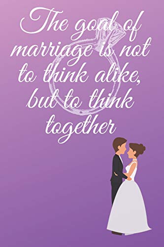 Stock image for the goal of marriage is not to think alike, but to think together: Small Bride Journal for Notes, Thoughts, Ideas, Reminders, Lists to do, Planning, Funny Bride-to-Be or Engagement Gift for sale by Revaluation Books