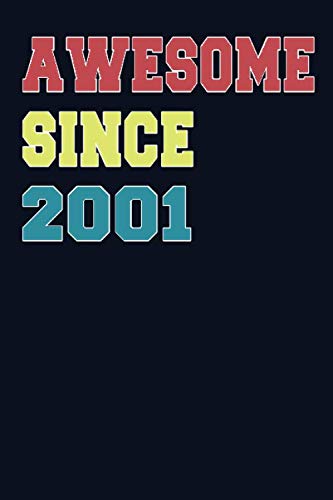 Imagen de archivo de Awesome Since 2001: 6x9 Notebook, Lined, 120 Pages. Cool, sarcastic and awesome appreciation gift for people who are born in 2001. Perfect gift for men, women, husband, wife, friends and family a la venta por Revaluation Books