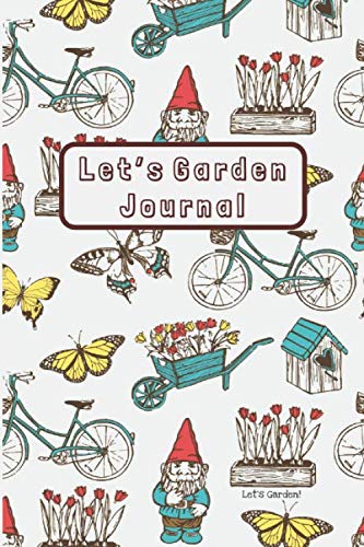 Stock image for Let's Garden: Journal with gnome in red hat, butterflies, bicycles, tulips, flowers, gift for garden club, garden lover or gnome lover, 100 lined pages, 6"x9" size for sale by Revaluation Books